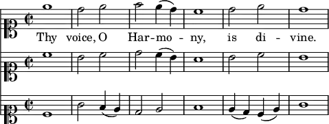 { \time 2/2 \clef soprano << \relative e'' { e1 | d2 e | f e4( d) | c1 | d2 e2 | d1 } \addlyrics { Thy voice, O Har -- mo -- ny, is di -- vine. }
\new Staff { \clef soprano \relative c'' { c1 | b2 c | d c4( b) | a1 | b2 c | b1 } }
\new Staff { \clef soprano \relative c' { c1 | g'2 f4( e) | d2 e | f1 | e4( d) c( e) | g1 } } >> }