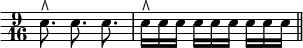 { \time 9/16 \override Score.Clef #'stencil = ##f \clef bass
 e8.^\rtoe e e | e16^\rtoe e e e e e e e e \bar "||" }