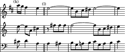 { << \new Staff \relative a'' { \override Score.TimeSignature #'stencil = ##f \mark \markup \small "(k)" \cadenzaOn \key d \major
 a16[ g] fis4 e \bar "||" \mark \markup \small "(l)"
 e2 ~ \bar "|" e8[ b cis dis] e2 ~ \bar "|" e4 }
\new Staff \relative e'' { 
 e8 ~ e[ a,] cis4 r8 fis[ fis fis] fis2 ~ fis8[ b, cis dis] e4 }
\new Staff \relative c' { \clef bass
 cis8 d4 a | a ais b8[ g a b] cis[ g a b] | cis4 } >> }