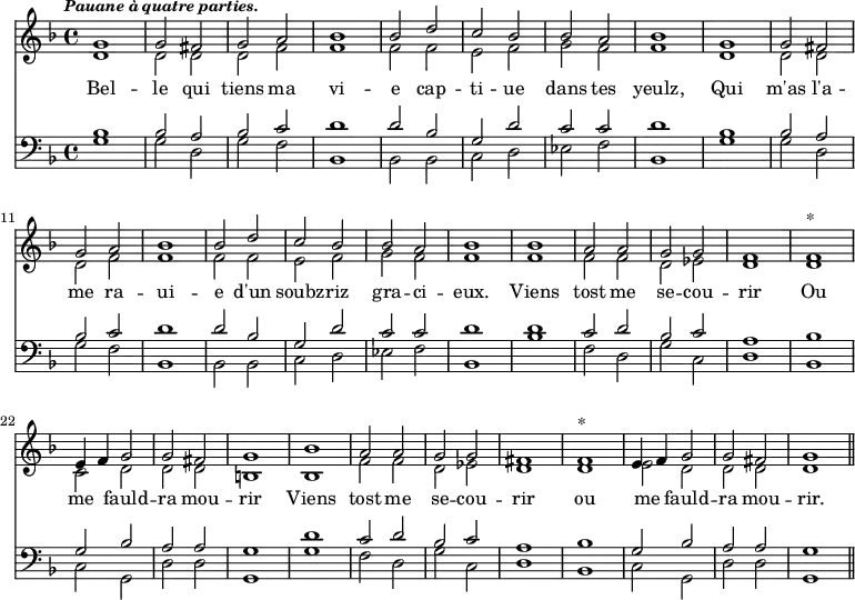 << \new Staff { \time 4/4 \tempo \markup { \italic { \small "Pauane à quatre parties." } } \key f \major <<
 \new Voice \relative g' { \stemUp g1 | g2 fis g a bes1 | bes2 d c bes bes a bes1 | g g2 fis g a bes1 bes2 d | c bes bes a bes1 | bes a2 a g g f1 | f^"*" e4 f g2 | g fis g1 bes | a2 a g g fis1 f^"*" e4 f g2 g fis g1 \bar "||" }
 \new Voice = "Alt" \relative d' { \stemDown d1 d2 d d f f1 | f2 f e f g f f1 | d d2 d d f f1 f2 f e f g f f1 f f2 f d ees d1 | d c2 d d d b1 bes | f'2 f d ees d1 d e2 d d d d1 } >> }
\new Lyrics \lyricsto "Alt" { Bel -- le qui tiens ma vi -- e cap -- ti -- ue dans tes yeulz, Qui m'as l'a -- me ra -- ui -- e d'un soubz -- riz gra -- ci -- eux. Viens tost me se -- cou -- rir Ou me fauld -- ra mou -- rir Viens tost me se -- cou -- rir ou me fauld -- ra mou -- rir. }
\new Staff { \clef bass \key f \major <<
 \new Voice \relative b { \stemUp bes1 bes2 a bes c d1 d2 bes g d' | c c d1 bes bes2 a bes c d1 d2 bes | g d' c c d1 d c2 d bes c a1 | bes g2 bes a a g1 d' c2 d bes c | a1 bes g2 bes a a g1 }
 \new Voice { \stemDown g1 g2 d g f bes,1 bes,2 bes, c d ees f bes,1 g g2 d g f bes,1 bes,2 bes, | c d ees f bes,1 bes f2 d g c d1 | bes, c2 g, d d g,1 g f2 d g c d1 bes, c2 g, d d g,1 } >> } >>