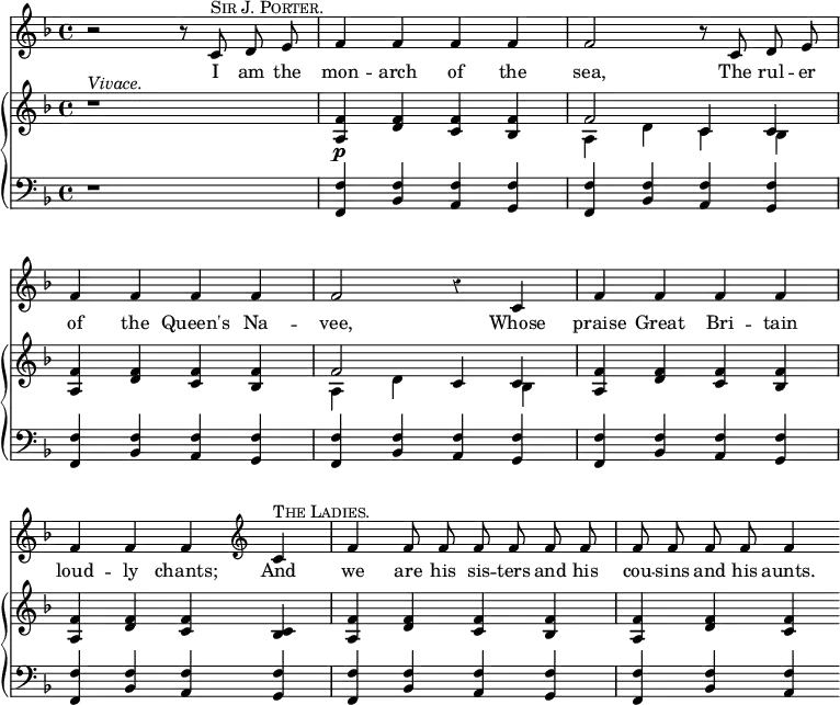 << \override Score.Rest #'style = #'classical
\override Score.BarNumber #'stencil = ##f %% Suppress bar numbering
\new Staff { \time 4/4 \key f \major \relative c' { \autoBeamOff
  r2 r8 c^\markup { \smallCaps "Sir J. Porter." } d e |
  f4 f f f | f2 r8 c d e | \break
  f4 f f f | f2 r4 c | f f f f |
  f f f \clef treble c^\markup { \smallCaps "The Ladies." } |
  f4 f8 f f f f f | f f f f f4 } }
\addlyrics { I am the mon -- arch of the sea, The rul -- er of the Queen's Na -- vee, Whose praise Great Bri -- tain loud -- ly chants; And we are his sis -- ters and his cou -- sins and his aunts. }
\new GrandStaff <<
\new Staff { \override GrandStaff.BarLine #'allow-span-bar = ##f %% Suppress inter stave barlines
\key f \major \relative f' {
  r1^\markup{\italic "Vivace."} | <f a,>4\p <f d> <f c> <f bes,> |
  << { f2 c4 c } \\ { a4 d c bes } >> |
  <f' a,> <f d> <f c> <f bes,> |
  << { f2 c4 c } \\ { a4 d s bes } >> |
  <f' a,> <f d> <f c> <f bes,> |
  <f a,> <f d> <f c> <c bes> |
  <f a,> <f d> <f c> <f bes,> |
  <f a,> <f d> <f c> } }
\new Staff { \clef bass \key f \major r1
  \stemUp \repeat unfold 7 { <f f,>4 <f bes,> <f a,> <f g,> }
  <f f,> <f bes,> <f a,> } >>
>> 