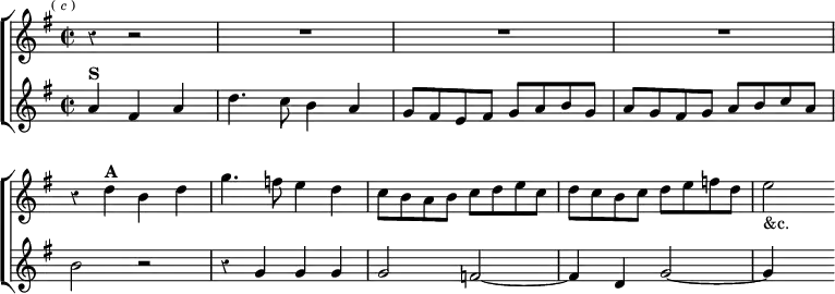  \new ChoirStaff << \override Score.BarNumber #'break-visibility = #'#(#f #f #f) \override Score.Rest #'style = #'classical
  \new Staff \relative d'' { \key g \major \time 2/2 \partial 2. \mark \markup \tiny { ( \italic c ) } r4 r2 R1*3 |
    r4 d^\markup \bold "A" b d | g4. f8 e4 d |
    c8 b a b c d e c | d c b c d e f d | e2_"&c." }
  \new Staff \relative a' { \key g \major
    a4^\markup \bold "S" fis a | d4. c8 b4 a |
    g8 fis e fis g a b g | a g fis g a b c a |
    b2 r | r4 g g g | g2 f ~ | f4 d g2 ~ | g4 s } >>