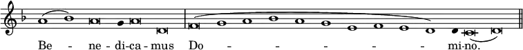 { \override Score.TimeSignature #'stencil = ##f \override Score.Stem #'stencil = ##f \key f \major \relative a' { \cadenzaOn a1( bes) a\breve g4 a\breve d, \bar "|" f( g1 a bes a g e f e d) d4 c\breve( d) \bar "||" }
\addlyrics { Be -- ne -- di -- ca -- mus Do -- mi -- no. } }