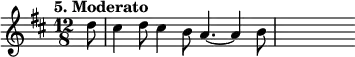 { \key d \major \time 12/8 \tempo "5. Moderato" \partial 8 \relative d'' { d8 | cis4\( d8 cis4 b8) a4. ~ a4 b8 | s } }