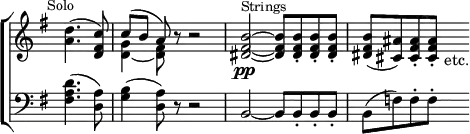 \new ChoirStaff << \override Score.TimeSignature #'stencil = ##f
  \new Staff \relative d'' { \time 4/4 \key g \major \partial 2 \mark \markup \small "Solo"
    <d a>4.^( <c fis, d>8) |
    << { c8^([ b] a) } \\ { <g d>4 ~ <fis d>8 } >> r8 r2 |
    <b fis dis>2\pp^\markup \small "Strings" ~ q8 q-. q-. q-. |
    q_( <ais cis,>) <ais fis cis>-. q-. s_"etc." }
  \new Staff \relative f { \key g \major \clef bass
    <fis a d>4.^( <d a'>8) | <g b>4^( <d a'>8) r r2 |
    b2 ~ b8 b-. b-. b-. | b( f') f-. f-. s } >>