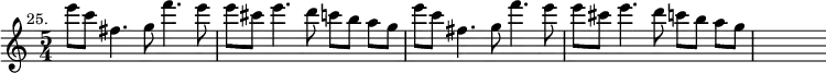 { \time 5/4 \relative c''' { \mark \markup \small "25." e8 c fis,4. g8 \bar ":" f'4. e8 | e cis e4. d8 \bar ":" c b a g | e' c fis,4. g8 \bar ":" f'4. e8 | e cis e4. d8 \bar ":" c b a g | s4 } }