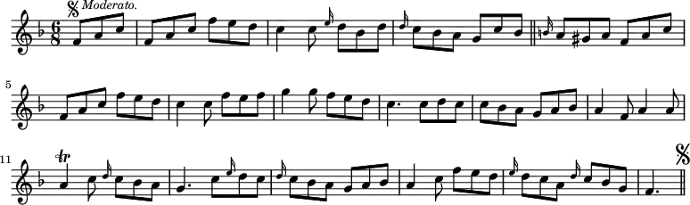 { \time 6/8 \key f \major \partial 4. \relative f' { f8^\markup { \smaller { \musicglyph #"scripts.segno" \italic Moderato. } } a c f, a c f e d c4 c8 \grace e16 d8 bes d \grace d16 c8 bes a g c bes  \bar "||" \grace b16 a8 gis a f a c f, a c f e d c4 c8 f e f g4 g8 f e d c4. c8 d c c bes a g a bes a4 f8 a4 a8 a4\trill c8 \grace d16 c8 bes a g4. c8 \grace e16 d8 c \grace d16 c8 bes a g a bes a4 c8 f e d \grace e16 d8 c a \grace d16 c8 bes g f4. \mark  \markup { \smaller \musicglyph #"scripts.segno" } \bar "||" } }