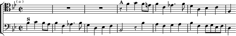  \new ChoirStaff << \override Score.Rest #'style = #'classical
  \new Staff \relative f' { \clef tenor \key bes \major \time 2/2 \partial 2. \mark \markup \tiny { ( \italic a ) } R2. R1*2 |
    r4^\markup \bold "A" f g f8 e |
    f4 c ees!4. f8 | d4 a bes c | f, }
  \new Staff \relative b { \clef bass \key bes \major
    bes4^\markup \bold "S" c bes8 a | bes4 f aes4. bes8 |
    g4 d ees f | bes,2 r4 bes' |
    a f g a | bes f f8 g ees f | d4 } >> 