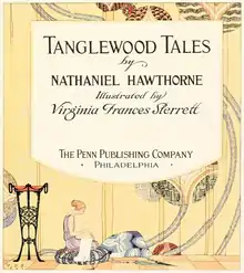 alt=TANGLEWOOD TALES by NATHANIEL HAWTHORNE Illustrated by Virginia Frances Sterrett THE PENN PUBLISHING COMPANY PHILADELPHIA