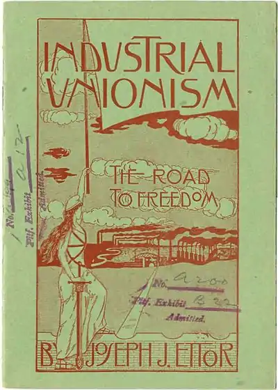 Industrial Unionism: the Road to Freedom; By Joseph J. Ettor