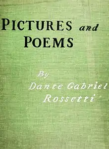 PICTURES and POEMS By Dante Gabriel Rossetti