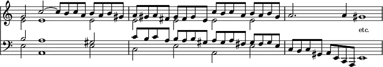 { \override Score.TimeSignature #'stencil = ##f \time 16/8 << { \set Staff.midiInstrument = #"church organ" \set Score.tempoHideNote = ##t \tempo 4 = 120 \clef treble << \relative g' { g2 c ~ c8[ b c a] b[ a b gis] | a[ gis a fis] gis[ fis gis e] c'[ b c a] b[ a b gis] } \\ \relative e' { e2 e1 e2 | e e e e } >> | a'2. a'4 gis'1 | }
\new Staff { \set Staff.midiInstrument = #"church organ" \clef bass << \relative b { b2 a1 gis2 | c8[ b c a] b[ a b gis] a[ gis a fis] gis[ fis gis e] } \\ \relative e { e2 a,1 e'2 | c e a, e' } >> | \relative c { c8[ b c gis] a[ e c a] e'1^\markup { \raise #2 \smaller etc. } } } >> }