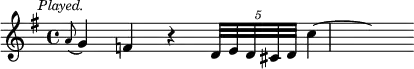 { \relative a' { \key g \major \time 4/4 \mark \markup \small \italic "Played."
 \appoggiatura a8 g4 f4 r \tuplet 5/4 { d32 e d cis d } c'4 ~ | \hideNotes c } }