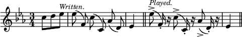 { \key ees \major \time 3/4 \relative c'' { \cadenzaOn c8[ d ees]^\markup { \smaller \italic Written. } \bar "|" ees( f,) c'( c,) aes'( d,) \bar "|" ees4 \bar "||" ees'8(->^\markup { \smaller \italic Played. } f,16-.) r c'8->( c,16-.) r aes'8->( d,16)-. r \bar "|" ees4 \bar "||" } }