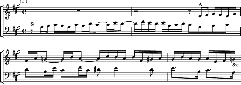 \new ChoirStaff << \override Score.BarNumber #'break-visibility = #'#(#f #f #f)
  \new Staff \relative e'  { \key a \major \time 4/4 \mark \markup \tiny { ( \italic b ) } R1 |
    r2 r8 e16^\markup \bold "A" fis gis fis e gis |
    fis a g8 ~ g16 b a8 ~ a16 cis b a b fis gis a |
    gis b a gis a e fis g_"&c." }
  \new Staff \relative a { \clef bass \key a \major r8^\markup \bold "S" a16 b cis b a cis b d cis8 ~ cis16 e d8 ~ |
    d16 fis e d e b cis d cis8 a b cis |
    d b16 e cis8 fis16 cis dis8 e4 dis8 |
    e8. b16 cis8. a16 } >> 