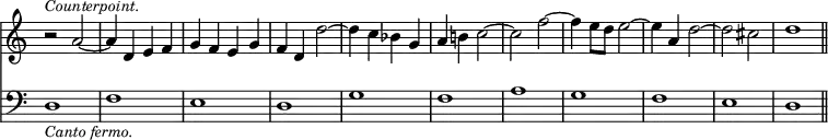 { \override Score.TimeSignature #'stencil = ##f \time 4/4 << \relative a' { r2^\markup { \smaller \italic Counterpoint. } a ~ a4 d, e f g f e g f d d'2 ~ d4 c bes g a b! c2 ~ c f ~ f4 e8 d e2 ~ e4 a, d2 ~ d cis d1 }
\new Staff { \clef bass \relative d { d1_\markup { \smaller \italic "Canto fermo." } f e d g f a g f e d \bar "||" } } >> }