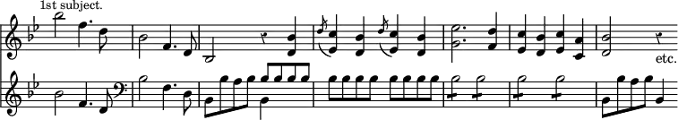 { << \new Staff \relative b'' { \time 2/2 \override Score.Rest #'style = #'classical \override Score.TimeSignature #'stencil = ##f \key bes \major \mark \markup \small "1st subject."
  bes2 f4. d8 | bes2 f4. d8 | bes2 r4 <d bes'> | %eol1
  \repeat unfold 2 { \acciaccatura d'8 <c ees,>4 <bes d,> }
  <ees g,>2. <d f,>4 | <c ees,> <bes d,> <c ees,> <a c,> |
  <bes d,>2 r4_"etc." }
\new Staff \relative b' { \clef bass \key bes \major 
 \set Staff.forceClef = ##t \clef treble bes2 f4. d8 | \clef bass bes2 f4. d8 |
 bes bes' a bes << { bes8 bes bes bes } \\ { bes,4 } >> | %eol1
 bes'8 bes bes bes bes bes bes bes | bes2:8 bes: bes: bes:
 bes,8 bes' a bes bes,4 } >> }