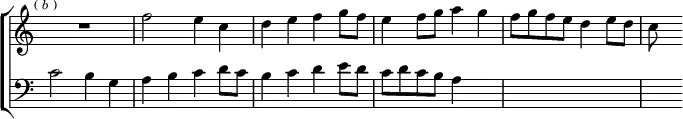 \new ChoirStaff << \override Score.TimeSignature #'stencil = ##f 
  \new Staff \relative f'' { \key c \major \time 2/2 \mark \markup \tiny { (\italic"b") } 
    R1 f2 e4 c | d e f g8 f | e4 f8 g a4 g | f8 g f e d4 e8 d | c }
  \new Staff \relative c' { \clef bass \key c \major
    c2 b4 g | a b c d8 c | b4 c d e8 d | c d c b a4 s | s1 s4 } >> 