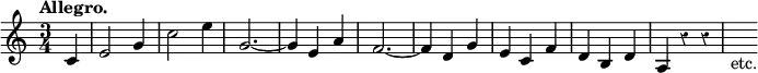 { \relative c' { \time 3/4 \tempo "Allegro." \partial 4 \override Score.Rest #'style = #'classical
  c4 | e2 g4 | c2 e4 | g,2. ~ | g4 e a | f2. ~ | %end line 1
  f4 d g | e c f | d b d a r r | s_"etc." } }