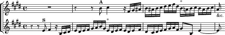 \new ChoirStaff << \override Score.Rest #'style = #'classical
  \new Staff \relative b' { \key e \major \time 4/4 R1 |
    r4 r8 b^\markup \bold "A" cis4 r16 fis, gis ais |
    b ais b cis dis e fis dis b^"*" a b cis b a b cis | a_"&c." s }
  \new Staff \relative e' { \key e \major r4 r8 e^\markup \bold "S" fis4 r16 b, cis dis |
    e dis e fis gis a b gis e^"*" dis e fis e dis e fis |
    dis cis dis e fis gis a fis gis8 b, e4 ~ e8 } >> 