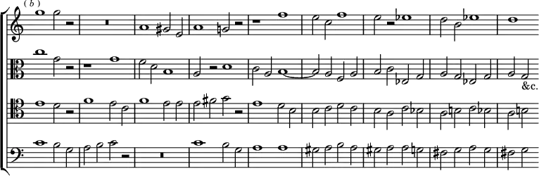 \new ChoirStaff << \override Score.BarNumber #'break-visibility = #'#(#f #f #f) \override Score.TimeSignature #'stencil = ##f
  \new Staff \relative g'' { \time 4/2 \mark \markup \tiny { (\italic"b") }
    g1 g2 r | R\breve a,1 gis2 e | a1 g!2 r | r1 f' |
    e2 c f1 | e2 r ees1 | d2 b ees1 | d }
  \new Staff \relative c'' { \clef alto
    c1 g2 r | r1 g | f2 d b1 | a2 r d1 | c2 a b1 ~ |
    b2 a f a | b c ees, g | a g ees g | a g_"&c." }
  \new Staff \relative e' { \clef tenor
    e1 d2 r | f1 e2 c | f1 e2 e | e fis g r | e1 d2 b |
    b c d c | b a c bes | a b! c bes | a b! }
  \new Staff \relative c' { \clef bass
    c1 b2 g | a b c r | R\breve | c1 b2 g | a1 a |
    gis2 a b a | gis a a g | fis g a g | fis g } >>