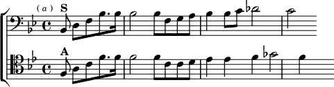  \new ChoirStaff <<
  \new Staff \relative b, { \clef bass \key bes \major \time 4/4 \partial 8*5 \mark \markup \tiny { ( \italic a ) }
    bes8^\markup \bold "S" d[ f bes8. bes16] |
    bes2 bes8 f g a | bes4 bes8 c des2 | c }
  \new Staff \relative f { \clef tenor \key bes \major
    f8^\markup \bold "A" a[ c f8. f16] |
    f2 f8 c c d | ees4 ees f ges2 | f4 s } >>