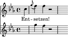 { \time 4/4 \key ees \major \partial 4 << \relative c'' { c4 | \appoggiatura g'8 f4 f r2 | s8 } \addlyrics { Ent -- se -- tzen! }
\new Staff { \key ees \major \relative g'' { s4 | g4 f r2 | s8 } } >> }