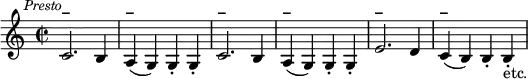 \relative c' {\clef treble
\key c \major
\time 2/2
\override Score.RehearsalMark #'break-align-symbol = #'time-signature
\mark \markup { \small \italic "Presto" }
c2.^\markup{\bold –} b4 |
a(^\markup{\bold –} g) g-. g-. | 
c2.^\markup{\bold –} b4 |
a(^\markup{\bold –} g) g-. g-. | 
e'2.^\markup{\bold –} d4 |
c(^\markup{\bold –} b) b-. b-.-\markup {etc.}}