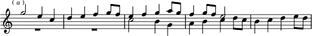 \relative g'' { \key c \major \time 2/2 \override Score.TimeSignature #'stencil = ##f \mark \markup \tiny { (\italic"a") } << { g2 e4 c | d e f g8 f | e4 f g a8 g | f4 g8 f e2 } \\ { R1*2 c2 b4 g | a b c d8 c | b4 c d e8 d } >> }