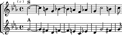  \new ChoirStaff <<
  \new Staff \relative c'' { \key c \minor \time 4/4 \partial 2 \mark \markup \tiny { (\italic"c") }
    c2^\markup \bold "S" ~ | c4 b g bes ~ | bes a f aes |
    g c2 b4 | c8 }
  \new Staff \relative g' { \key c \minor
    g2^\markup \bold "A" ~ | g4 fis d f ~ | f e c ees |
    d g2 fis4 | g8 } >> 