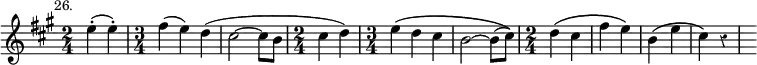 { \override Staff.Rest #'style = #'classical \time 2/4 \key a \major \relative e'' { \mark \markup \small "26." e4-.( e-.) | \time 3/4 fis( e) d( | cis2 ~ cis8 b | \time 2/4 cis4( d) | \time 3/4 e\( d cis | b2 ~ b8( cis)\) | \time 2/4 d4\( cis | fis e\) | b\( e | cis\) r | s4 } }