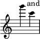 { \override Score.TimeSignature #'stencil = ##f \time 2/4 g'''4^\markup { \halign #-2 and } c''' }