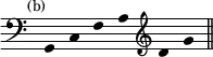 { \override Score.TimeSignature #'stencil = ##f \override Score.Stem #'stencil = ##f \time 6/4 \mark \markup \small "(b)" \clef bass
  g, c f a \clef treble d' g' \bar "||" }