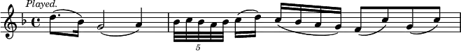 { \relative d'' { \key f \major \time 4/4 \mark \markup \small \italic "Played."
 d8.( bes16) g2( a4) | \tuplet 5/4 { bes32 c bes a bes } c16([ d)]
 c( bes a g) f8( c') g( c) } }