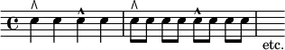 { \time 4/4 \override Score.Clef #'stencil = ##f \clef bass
 e4^\rtoe e e^^ e | e8^\rtoe e e[ e] e^^ e e[ e] | s_"etc." }