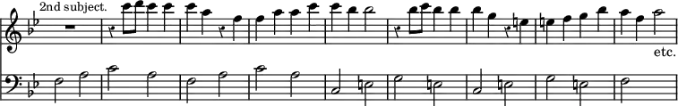 { << \new Staff \relative c''' { \time 2/2 \override Score.Rest #'style = #'classical \override Score.TimeSignature #'stencil = ##f \key bes \major \mark \markup \small "2nd subject."
  R1 r4 c8 d c4 c | c a r f | f a a c | %eol1
  c bes bes2 | r4 bes8 c bes4 bes | bes g r e |
  e f g bes | a f a2_"etc." }
\new Staff \relative f { \clef bass \key bes \major
  f2 a | c a | f a | c a | %end line 1
  c, e | g e | c e | g e | f s } >> }