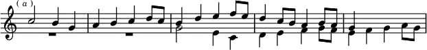 \relative c'' { \key c \major \time 2/2 \override Score.TimeSignature #'stencil = ##f \mark \markup \tiny { (\italic"a") } << { c2 b4 g | a b c d8 c | b4 d e f8 e | d4 c8 b a4 b8 a | g4 } \\ { R1*2 g2 e4 c | d e f g8 f | e4 f g a8 g } >> }