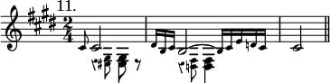 { \time 2/4 \key e \major \override Score.Rest #'style = #'classical \mark \markup { \smaller 11. } \relative c' { << { \grace cis8 cis2 | \grace { dis16[ b cis] } \afterGrace b2 ~ { b16[ cis e d cis] } | cis2 \bar "||" } \\ { \afterGrace r4 { <gis eis>8 } q r | \afterGrace r4 { <fis d>8 } q4 } >> } }