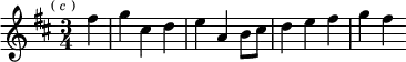  \relative f'' { \key d \major \time 3/4 \partial 4 \mark \markup \tiny { ( \italic c ) } fis4 g cis, d | e a, b8 cis | d4 e fis g fis }