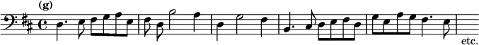 { \relative d { \clef bass \key d \major \tempo "(g)"
  d4. e8 fis g a e | fis\noBeam d b'2 a4 | d, g2 fis4 | %end line 1
  b,4. cis8 d e fis d | g e a g fis4. e8 | s4_"etc." } }