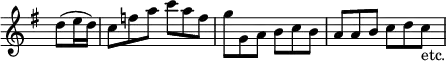 { \override Score.TimeSignature #'stencil = ##f \time 6/8 \key g \major \partial 4 \relative d'' { d8( e16 d) | c8 f a c a f | g g, a b c b | a a b c d c_"etc." } }