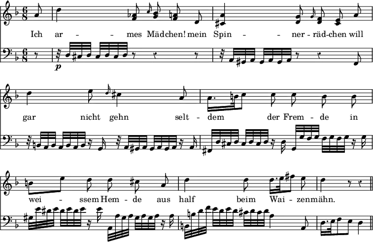 { << \new Staff \relative a' { \key d \minor \time 6/8 \partial 8 \override Score.BarNumber #'break-visibility = #'#(#f #f #f) \override Score.Rest #'style = #'classical \autoBeamOff
 a8 | d4 <aes f>8 \grace c16 <bes g>8 <a f> d, | %eol1
 <cis a'>4 <d g>8 \grace g16 <f d>8 <e cis> a | d4 e8 %eol2
 \grace d16 cis4 a8 | a16.[ b!32 c8] c c b b | %eol3
 b[ e] d d cis a | %eol4
 d4 d8 d16.[ e32 fis8] e | d4 r8 r4 \bar "||" }
\addlyrics { Ich ar -- mes Mäd -- chen! mein
 Spin -- ner -- räd -- chen will gar nicht
 gehn selt -- dem der Frem -- de in
 wei -- ssem Hem -- de aus half beim Wai -- zen -- mähn. }
\new Staff \relative d { \clef bass \key d \minor
 r8 | r32\p d[ cis d] cis d cis d r8 r4 r8 | %end line 1
 r32 a[ gis a] gis a gis a r8 r4 f8 |
 r32 b[ a b] a b a b r16 g %end line 2
 r32 a[ gis a] gis a gis a r16 a |
 fis32[ d' cis d] cis d cis d r16 d g,32[ g' f g] f g f g r16 g | %eol3
 gis32[ e' dis e] dis e dis e r16 e a,,32[ a' gis a] gis a gis a r16 a | %eol4
 b,32[ b' d f] e d e d cis[ d cis d] a4 a,8 |
 d16.[ e32 f8 e] d4 } >> }