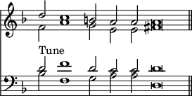 << \time 10/2 \override Score.TimeSignature #'stencil = ##f \new Staff << \key f \major \new Voice { \voiceOne \relative d'' { d2 c1 b2 a a a\breve \bar "||" } }
\new Voice { \voiceTwo \relative f' { f2 a1 g2 e e fis\breve } } >>
\new Staff << \clef bass \key f \major \new Voice { \voiceOne \relative d' { d2^"Tune" f1 d2 c c d\breve } }
\new Voice { \voiceTwo bes2 f1 g2 a a d\breve } >> >>