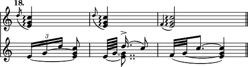 { \override Score.TimeSignature #'stencil = ##f << { \tempo "18." \relative c'' { \cadenzaOn \acciaccatura d8 <c g e>4\arpeggio \bar "|" \appoggiatura d8 < c g e>4\arpeggio \bar "|" \appoggiatura f,4 <c' g e>2\arpeggio \bar "||" } }
\new Staff { \relative e' { \cadenzaOn \set tieWaitForNote = ##t \times 2/3 { e16[ ~ g ~ d'] } <c g e>8 | << { s32 d16.->( c8) } \\ { \set tieWaitForNote = ##t \stemUp e,64[ ~ g] ~ \stemDown <g e>8.. } >> | f32([ g ~ c8.] ~ <c g e>4) | } } >> } 