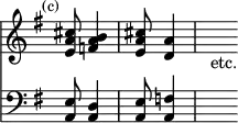 { << \override Score.TimeSignature #'stencil = ##f \time 3/8 \new Staff \relative c'' { \key g \major \mark \markup \small "(c)"
  <cis a e>8 <b a f>4 | <cis a e>8 <a d,>4 | s_"etc." }
\new Staff \relative a, { \key g \major \clef bass
  <a e'>8 <a d>4 | <a e'>8 <a f'>4 | s } >> }