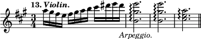 { \time 3/4 { \key a \major \tempo \markup { 13. \italic Violin. } \relative a'' { a16 gis fis e fis gis a b cis dis e dis_\markup { \italic Arpeggio. } | <e gis, b,>2.\arpeggio | <e gis, b,>\arpeggio | <a, e cis>\arpeggio \bar "||" } } }