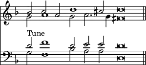 << \time 10/2 \override Score.TimeSignature #'stencil = ##f \new Staff << \key f \major \new Voice { \voiceOne \relative b' { bes2 c a d1 cis2 d\breve \bar "||" } }
\new Voice { \voiceTwo \relative g' { g2 a1 g2 a2. g4 fis\breve } } >>
\new Staff << \clef bass \key f \major \new Voice { \voiceOne \relative d' { d2^"Tune" f1 d2 e e d\breve } }
\new Voice { \voiceTwo g2 f1 bes2 a a d\breve } >> >>