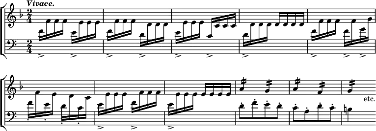 \new ChoirStaff << \override Score.BarNumber #'break-visibility = #'#(#f #f #f)
  \new Staff = "Up" \relative f' { \key f \major \time 2/4 \tempo \markup \italic "Vivace."
    \change Staff = "Down" f16_> \change Staff = "Up" f f f 
    \change Staff = "Down" e16_> \change Staff = "Up" e e e |
    \change Staff = "Down" f16_> \change Staff = "Up" f f f 
    \change Staff = "Down" d16_> \change Staff = "Up" d d d | 
    \change Staff = "Down" e16_> \change Staff = "Up" e e e 
    \change Staff = "Down" c16_> \change Staff = "Up" c c c |
    \change Staff = "Down" d16_> \change Staff = "Up" d d d d d d d |
    \change Staff = "Down" f16_> \change Staff = "Up" f f f 
    \change Staff = "Down" f16_> \change Staff = "Up" f 
    \change Staff = "Down" g16_> \change Staff = "Up" g |
    \change Staff = "Down" f16_. \change Staff = "Up" f 
    \change Staff = "Down" e16_. \change Staff = "Up" e
    \change Staff = "Down" d16_. \change Staff = "Up" d
    \change Staff = "Down" c16_. \change Staff = "Up" c |
    \change Staff = "Down" e16_> \change Staff = "Up" e e e 
    \change Staff = "Down" f16_> \change Staff = "Up" f f f |
    \change Staff = "Down" e16_> \change Staff = "Up" e e e e e e e |
    a4:16 g: | a: f: | g: s8_"etc." }
  \new Staff = "Down" \relative d' { \clef bass s2 s s s s s s s |
    d8-.[ f-. e-. d-.] | c-.[ a-. d-. c-.] | b!4 s8 } >>