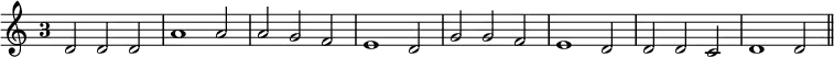 { \relative d' { \time 3/2 \override Staff.TimeSignature.style = #'single-digit
 d2 d d | a'1 a2 | a g f | e1 d2 | %end line 1
 g g f | e1 d2 | d d c | d1 d2 \bar "||" } }