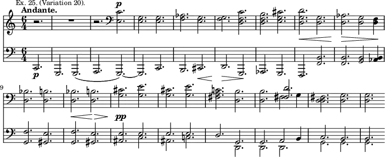 { << \new Staff \relative c' { \time 6/4 \partial 2. \mark \markup \small "Ex. 25. (Variation 20)." \tempo "Andante."
 r2. | R1. | r2. \clef bass <c e,>^\p | <g e> q | %eol 1
 <aes f> <g e> | <g f> <c f, d> |
 <b f d> <cis g e> | <d g, d>\< <g, d> | %eol 2
 <aes d,>\> <g d>2 <f d>4\! | <bes d,>2. <b d,> |
 <bes d,>\< <b d,>\> | <cis g>\pp <e g,> | %end line 3
 <cis g> <e g,> | <c! a fis> <b d,> |
 q << { <d fis,> } \\ { fis,2 g4 } >> |
 <d fis d>2. <d g> | q }
\new Staff \relative c, { \clef bass
 c2.\p | g g_( | a g) ~ | g c | %end line 1
 b cis\< | d\> g,\! | aes g | f <f' b> | %end line 2
 q <g b>2 <aes b>4 | <g f'>2. <gis e'> |
 <g f'> <gis e'> | <ais e' >
 << { e' | e e | d g, | g a2 b4 | c2. b | b } \\
    { c | ais c! | s d, | d d | g g | g } >> } >> }